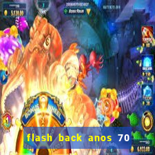 flash back anos 70 80 90 download gratis